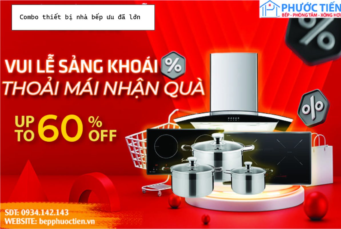 Báo giá Full Combo thiết bị nhà bếp 2022 giá cực sốc