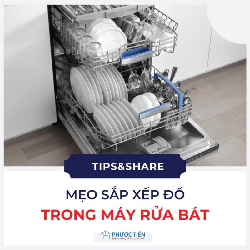 MẸO SẮP XẾP ĐỒ TRONG MÁY RỬA BÁT