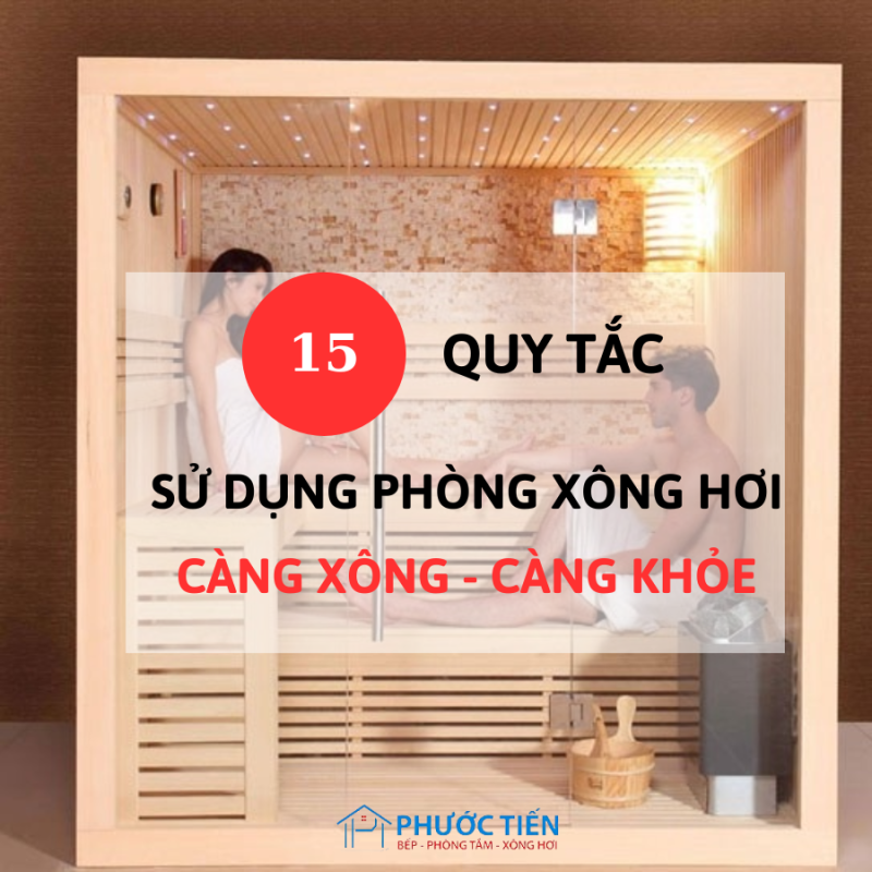 15 quy tắc sử dụng phòng xông hơi để càng xông, càng khoẻ